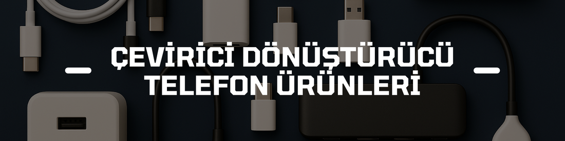Çevirici Dönüştürücü Telefon Ürünleri
